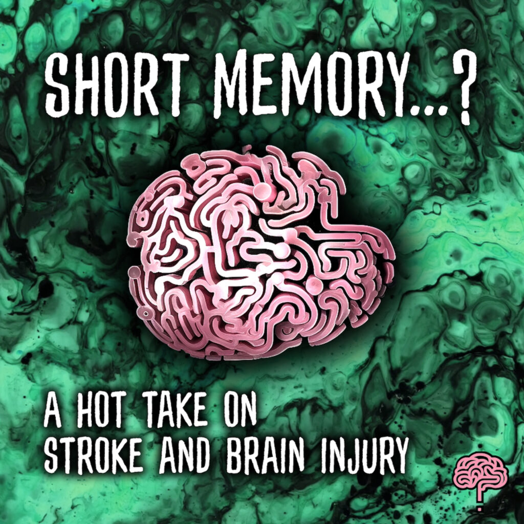 What memory podcast cover art showing a pink brain maze on a green marbled background with the text Short Memory and A hot take on stroke and brain injury